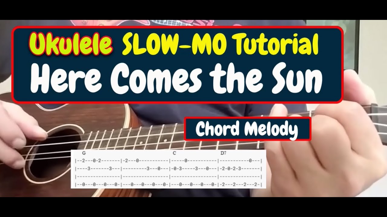 HERE COMES THE SUN (Slow-motion UKULELE Tutorial with ON-SCREEN TAB)