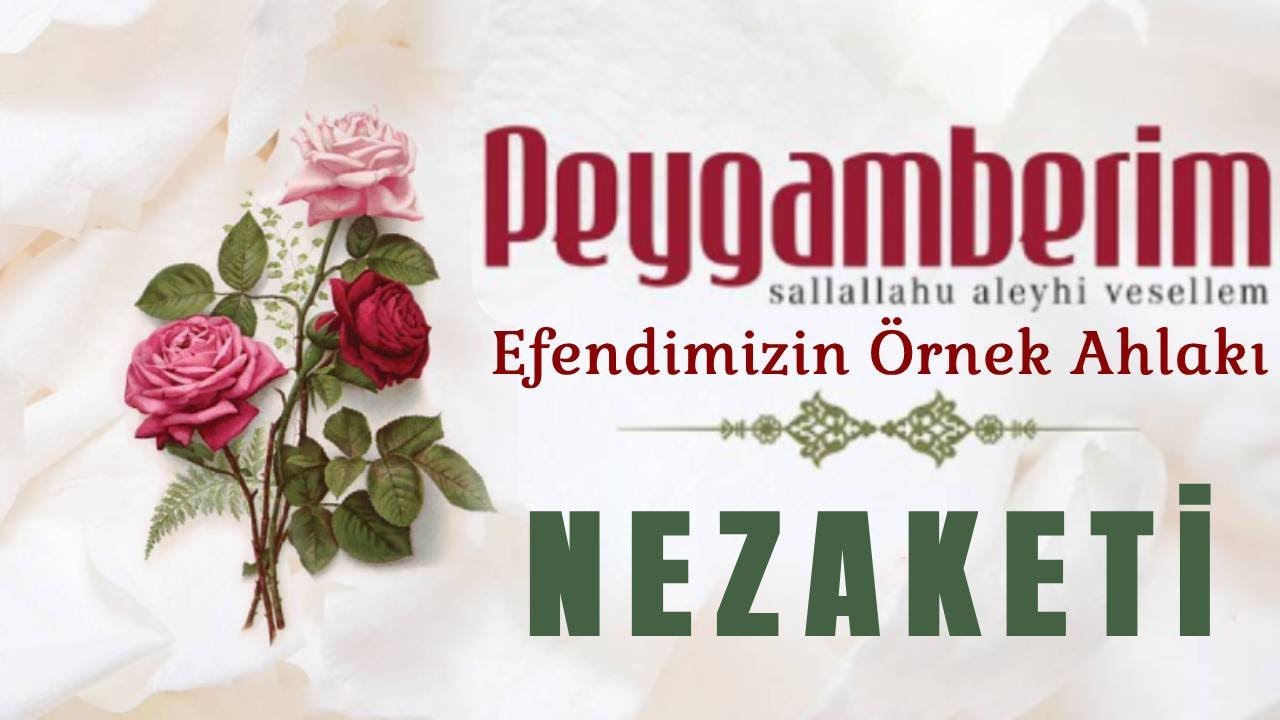Hz  MUHAMMED ÖRNEK AHLAKI   Nezaketi