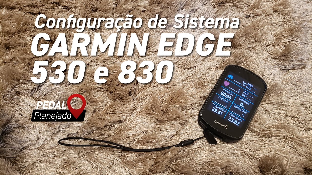 Configuração de Sistema | Garmin Edge 530,  830 e 1030 | Pedal Planejado | Vlog #27