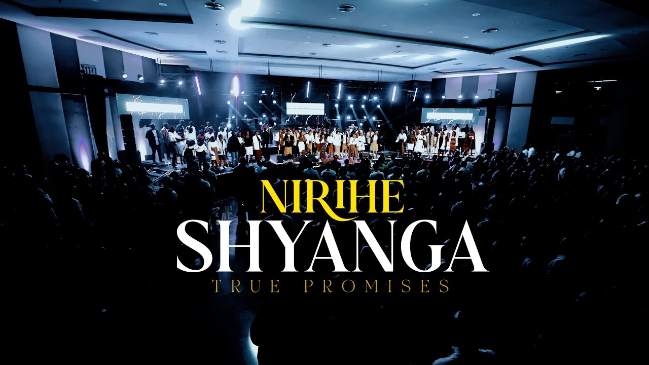 NIRIHE SHYANGA| True Promises Ministries | (Official Music Video)