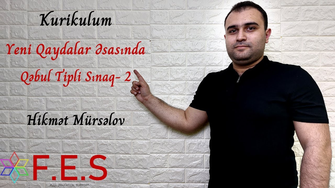 Kurikulum | Yeni Qaydalar Əsasında Qəbul Tipli Sınaq- 2 | Hikmət Mürsəlov | FES Tədris Mərkəzi
