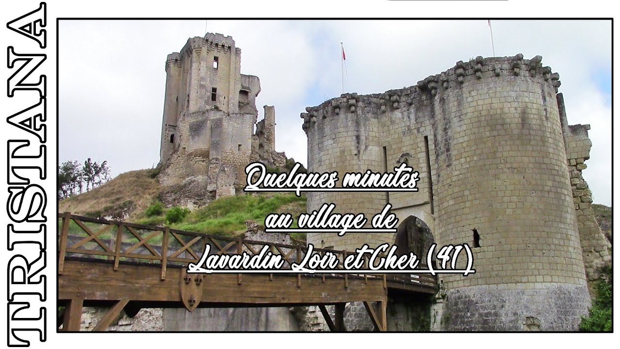 Lavardin, une cité majestueuse en Loir et Cher (41)