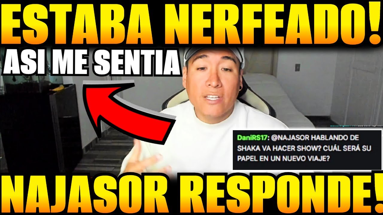 😲NAJASOR ASEGURA k se sentia NERFEADO en el VIAJE 😲 estas de ACUERDO?