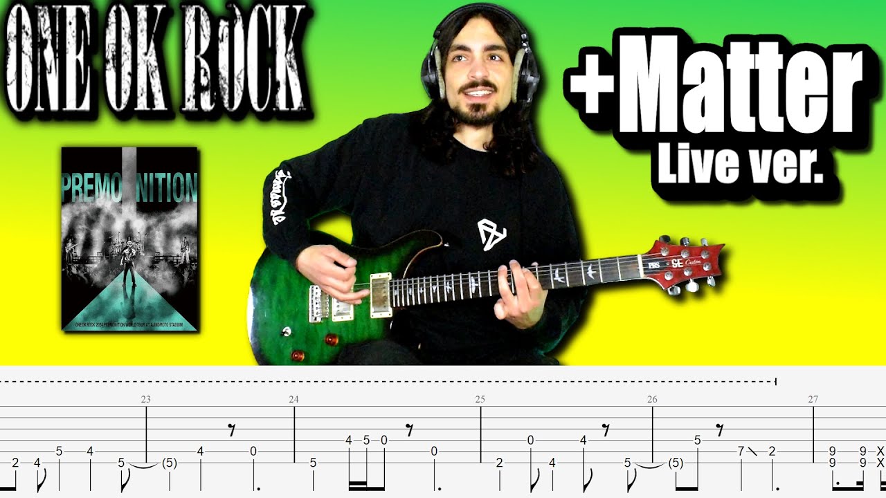 ONE OK ROCK - +Matter live ver. Premonition 2024 Guitar Cover ギター弾いてみた Tabs