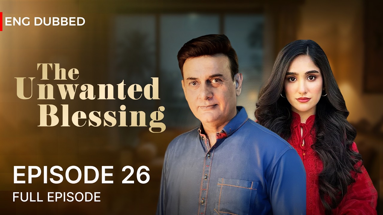 The Unwanted Blessing | Episode 26 | ENGLISH DUBBED | CH16