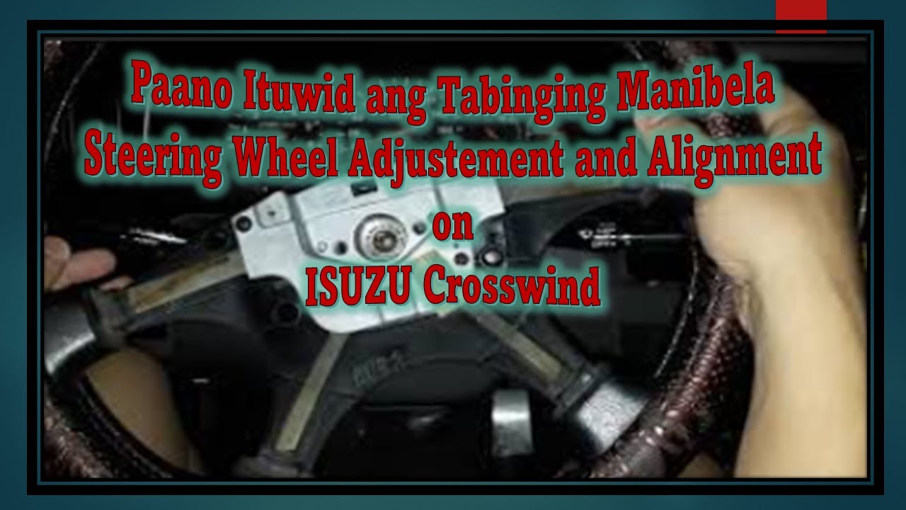 Steering Wheel Adjustment and Alignment on ISUZU Crosswind