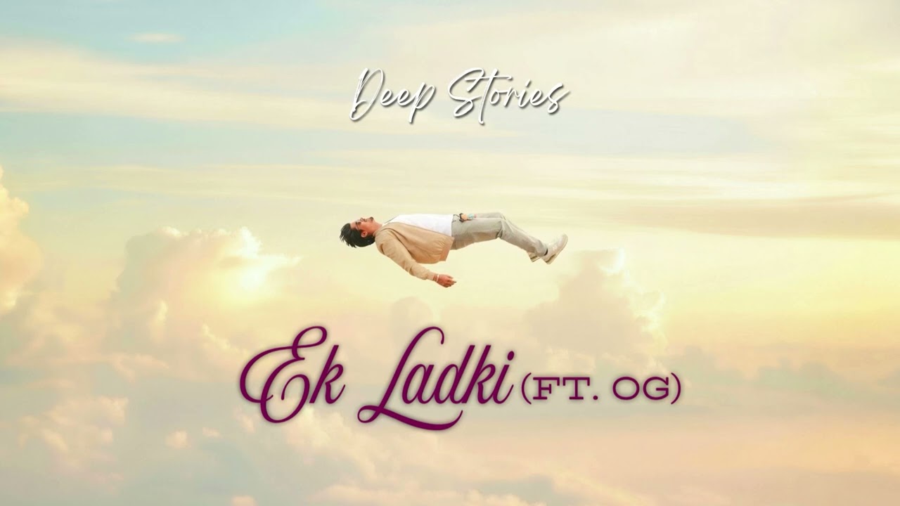 DEEP05 - Ek Ladki Ft. @OGSMOKE2401  (Official Music Visualiser) | Deep Stories EP #3