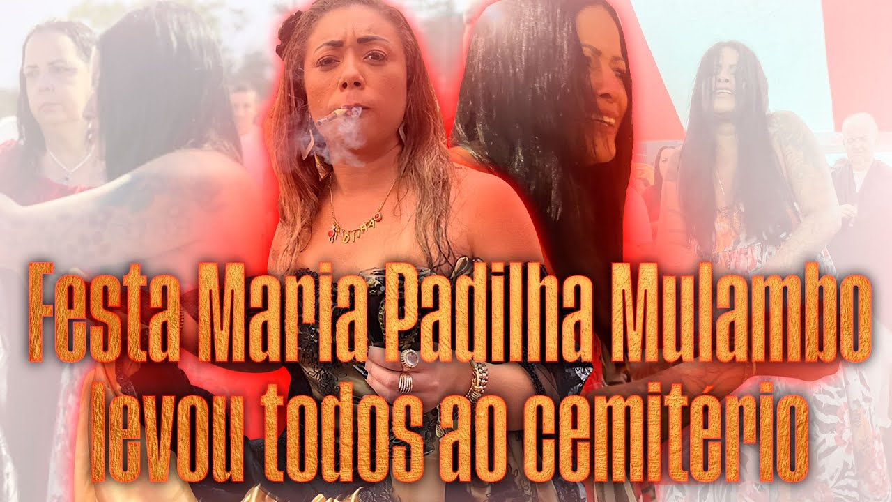 FESTA MARIA PADILHA | MARIA MULAMBO LEVOU TODOS PARA O CEMITÉRIO 🔥