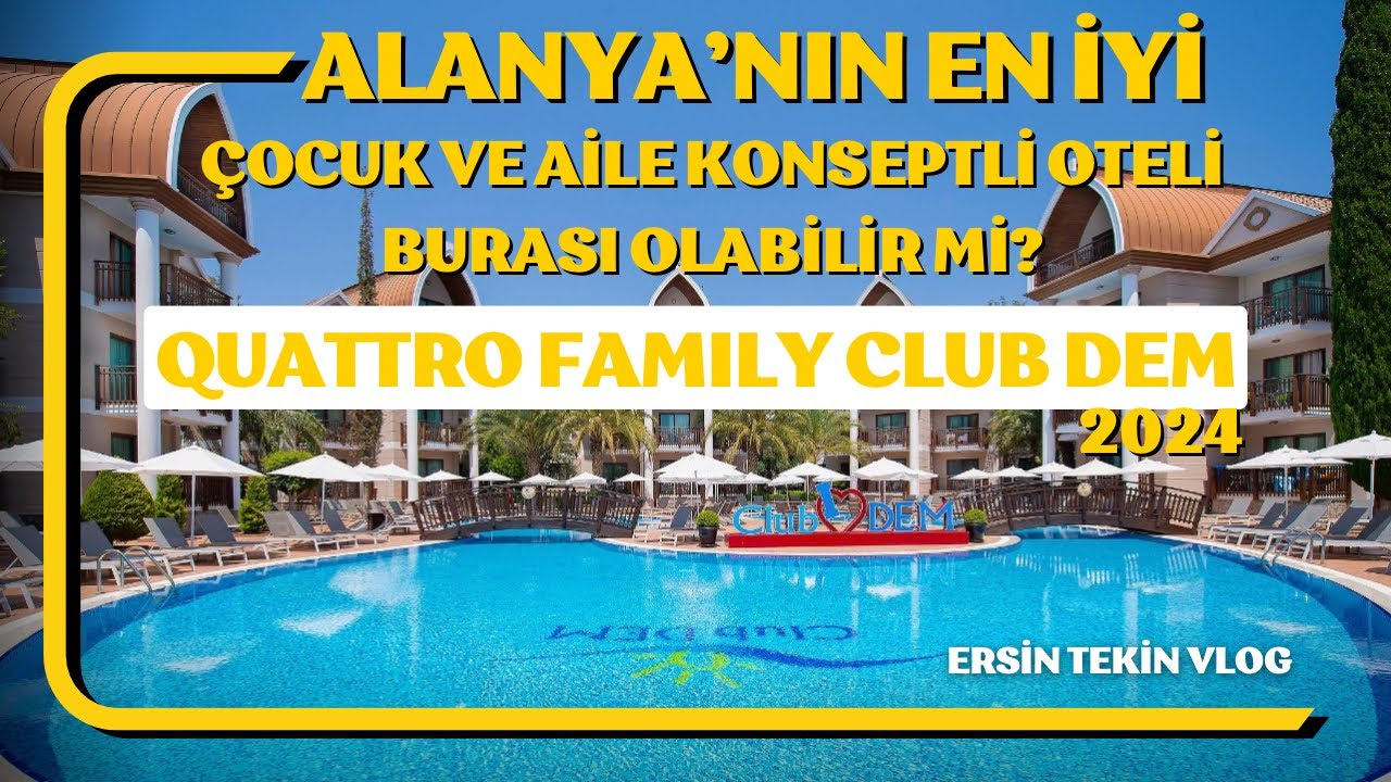 Alanya’nın en iyi çocuk ve aile konseptli oteli burası olabilir mi ? QUATTRO FAMILY CLUB DEM 2024