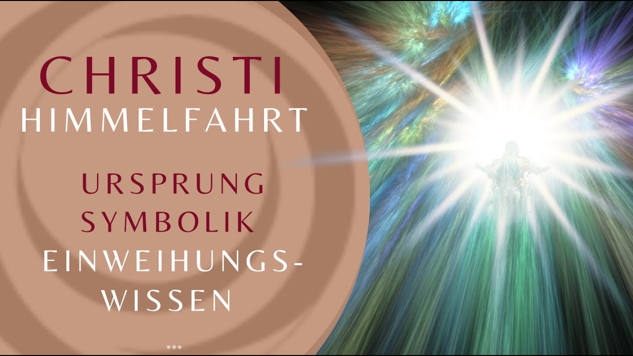 Christi Himmelfahrt - Bedeutung & Einweihungswissen