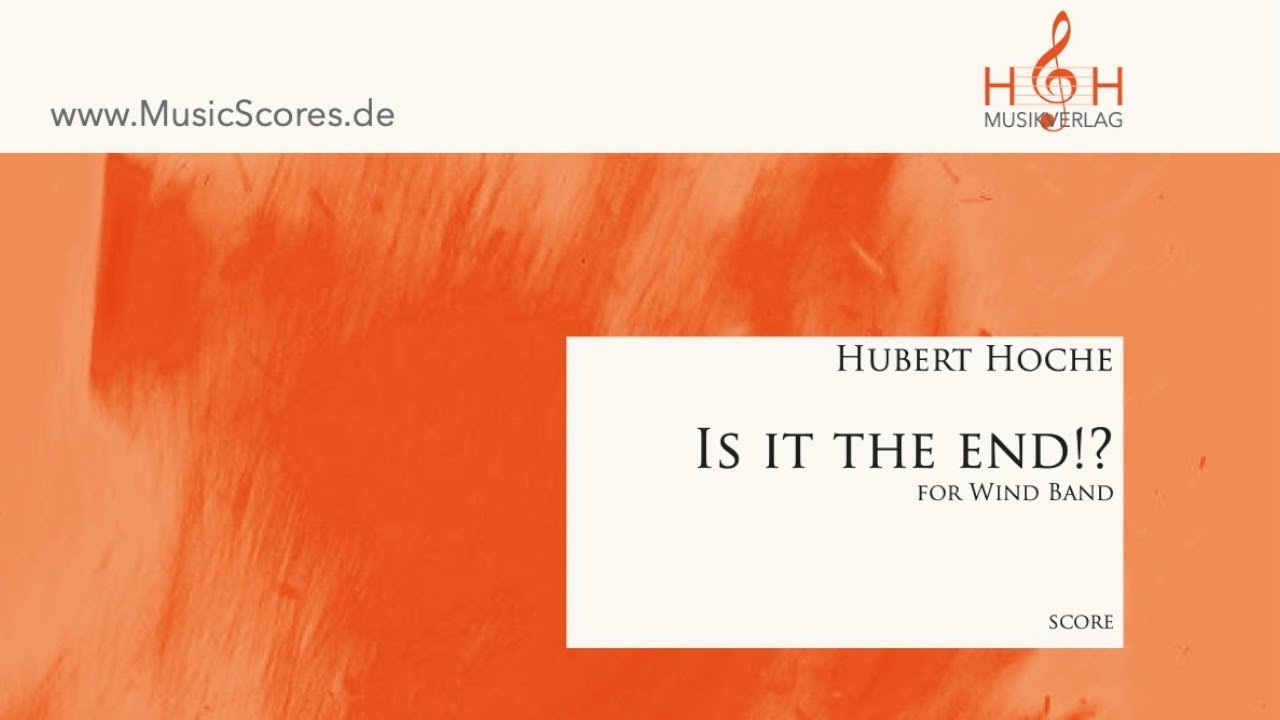 Hubert Hoche   IS IT THE END for wind band