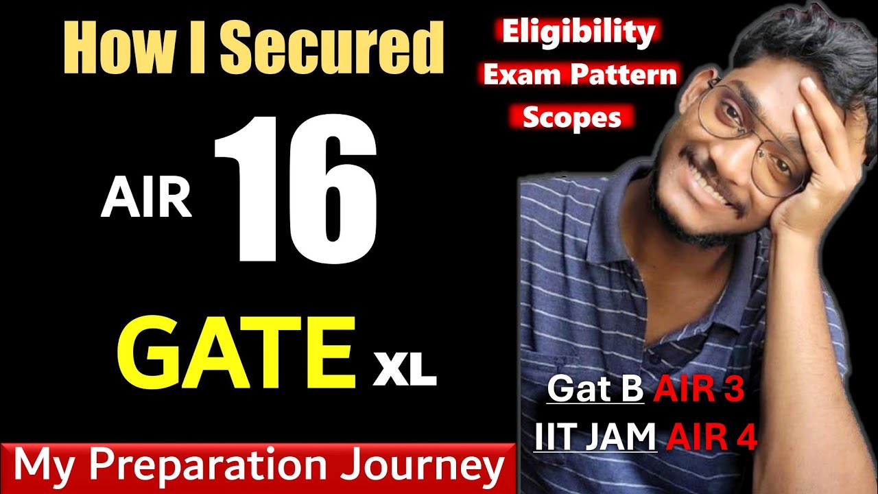 My GATE XL preparation journey. How I Secured AIR 16 in GATE XL. Eligibility. Scope. Exam pattern.