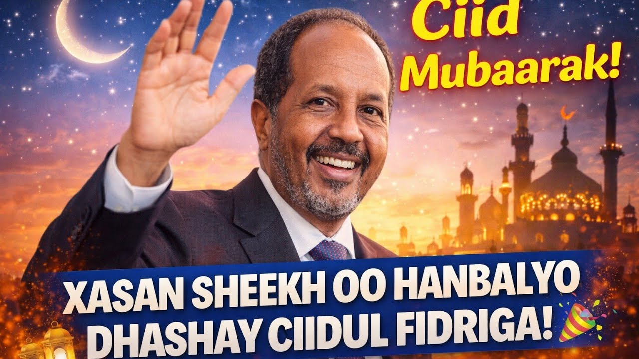 Xasan Sheekh oo Ummadda Soomaaliyeed ugu Hambalyeeyay Ciidul Fidriga.