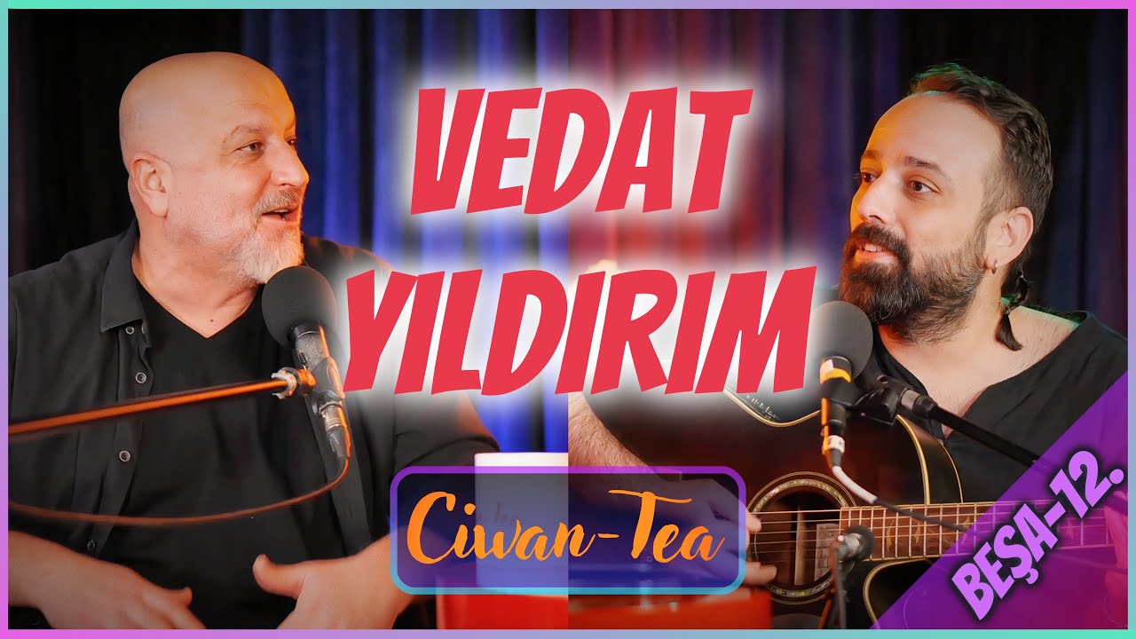 Ciwan Tea - Vedat Yıldırım (Bajar, Kardeş Türküler)