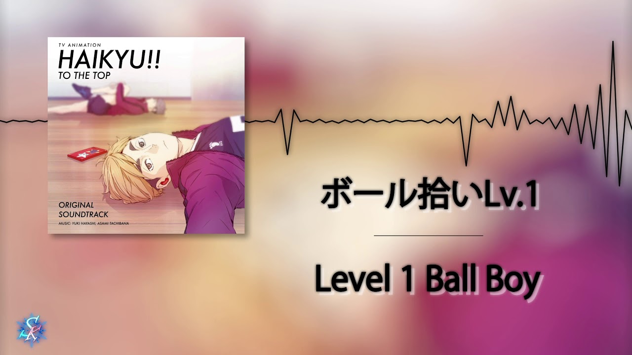 Haikyuu!! To The Top OST - Level 1 Ball Boy
