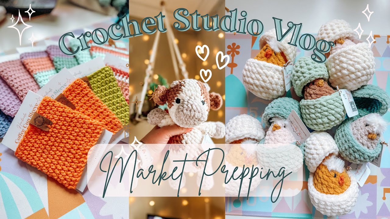 Market Prep With Me! Crochet Studio Vlog