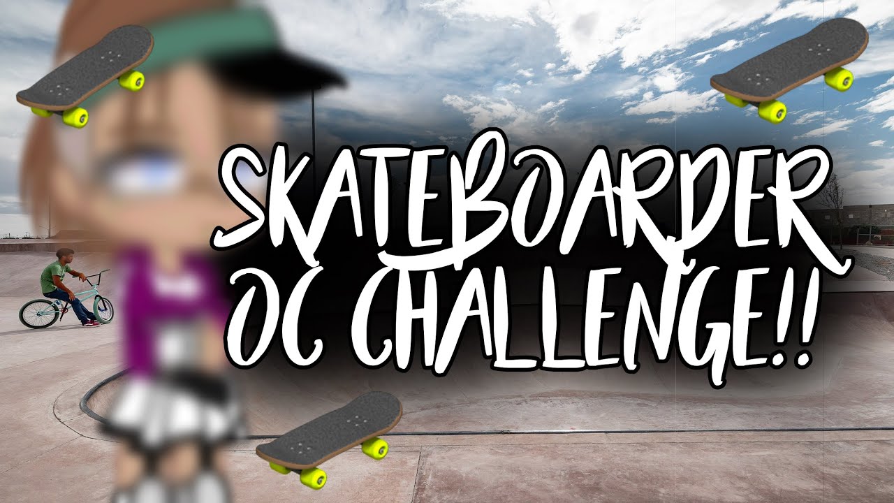 🔥Skateboarder🛹- OC CHALLENGE - gacha club - original