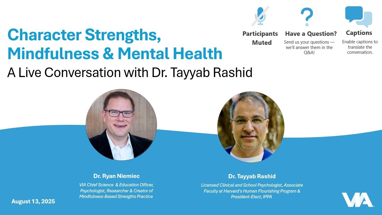 Character Strengths, Mindfulness & Mental Health: A Live Conversation with Dr. Tayyab Rashid