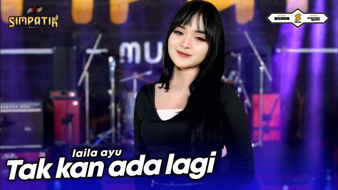 TAK KAN ADA LAGI - LAILA AYU - SIMPATIK MUSIC