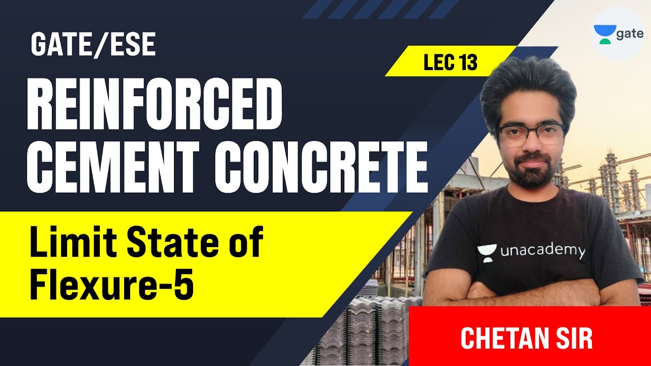 Limit State of Flexure-5 | L:13 | Reinforced Cement Concrete | GATE/ESE 2022 Exam | Chetan Sir