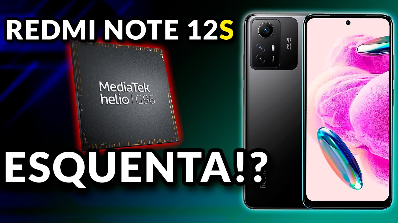 REDMI NOTE 12S ESQUENTA!? ESPREMENDO o MediaTek Helio G96