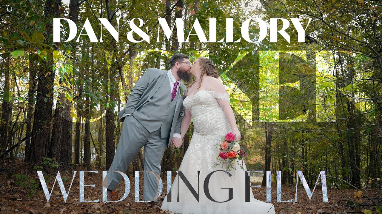 Dan & Mallory Tucker Wedding Film