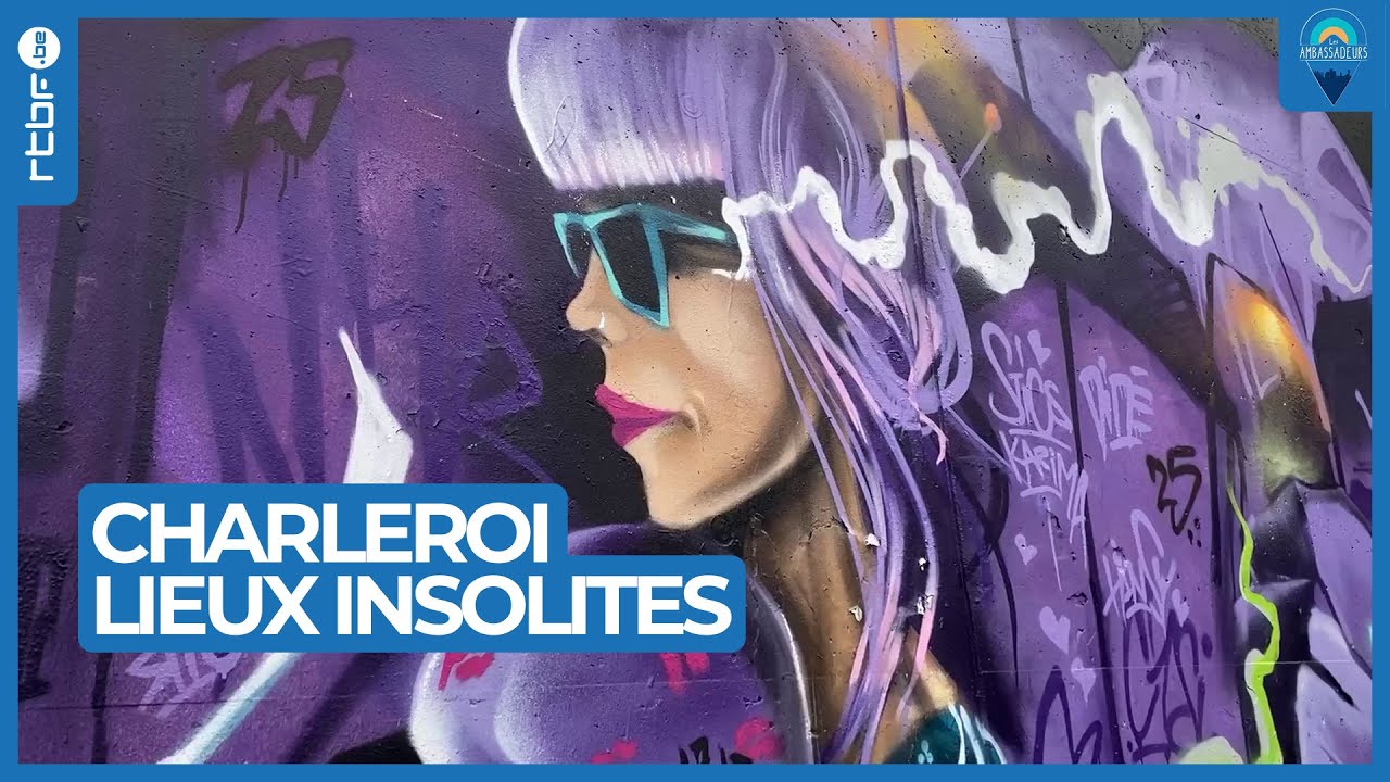 Charleroi : lieux insolites à découvrir - Les Ambassadeurs