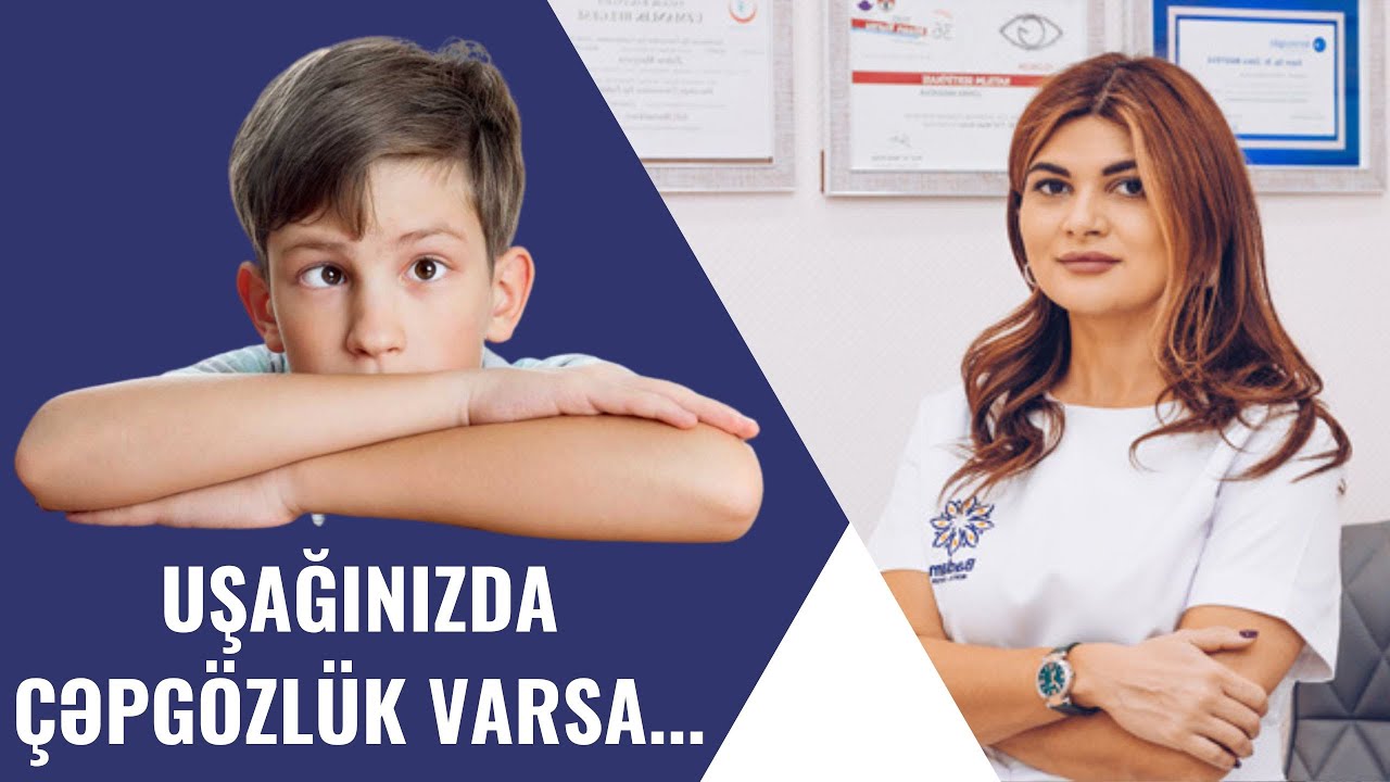 Uşağınızda ÇƏPGÖZLÜK Varsa - MÜTLƏQ BAXIN!