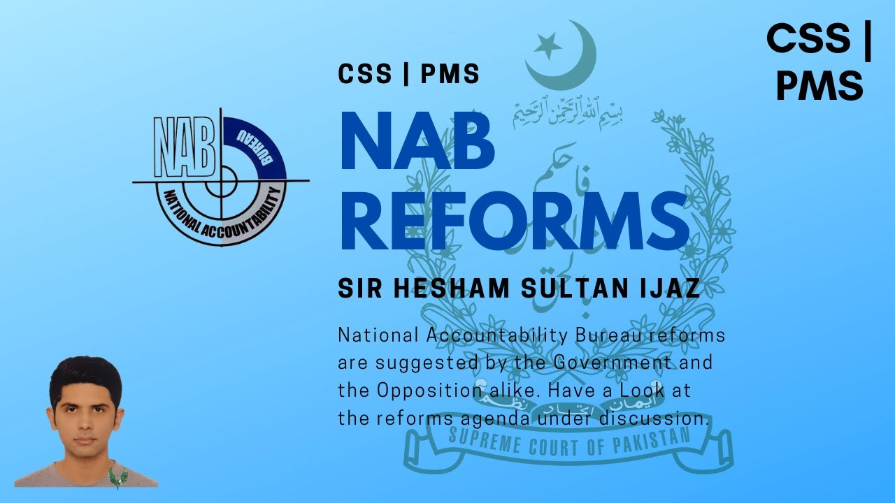 CSS Exam | NAB Reforms | CSS Current Affairs, CA | Sir Hesham Sultan Ijaz