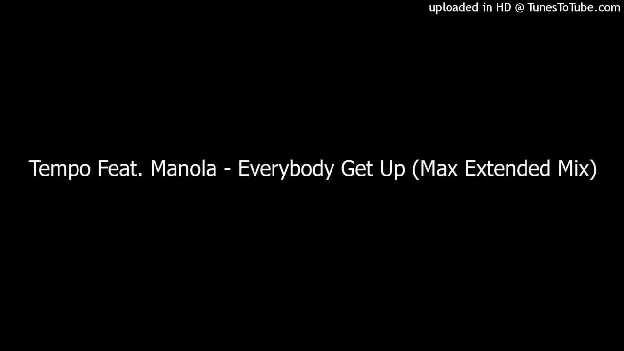 Tempo Feat. Manola - Everybody Get Up (Max Extended Mix)