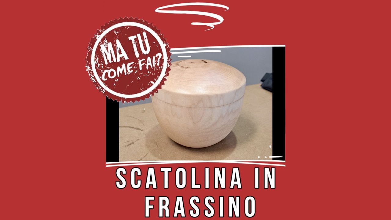 Emporio della Tornitura - #3 MA TU COME FAI? Scatola in Frassino