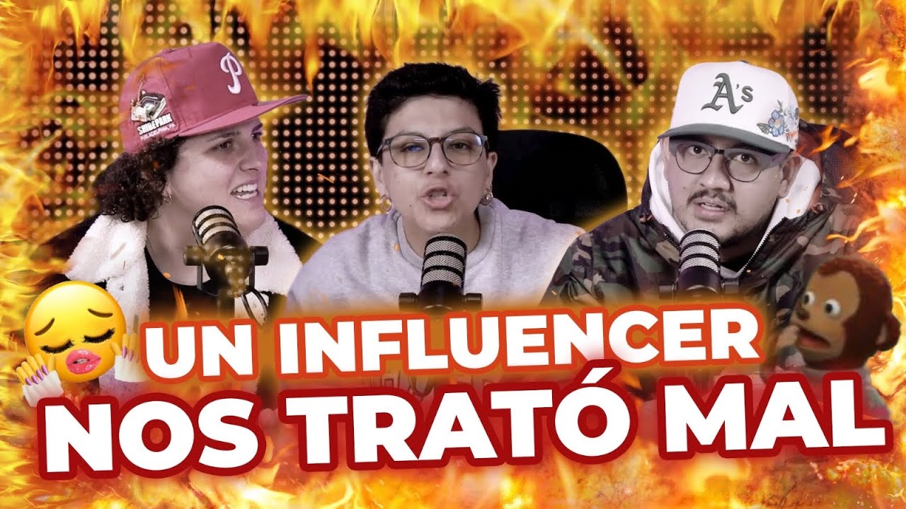 UN INFLUENCER NOS TRATÓ MAL | EP.36 - CONVERSATORIO 