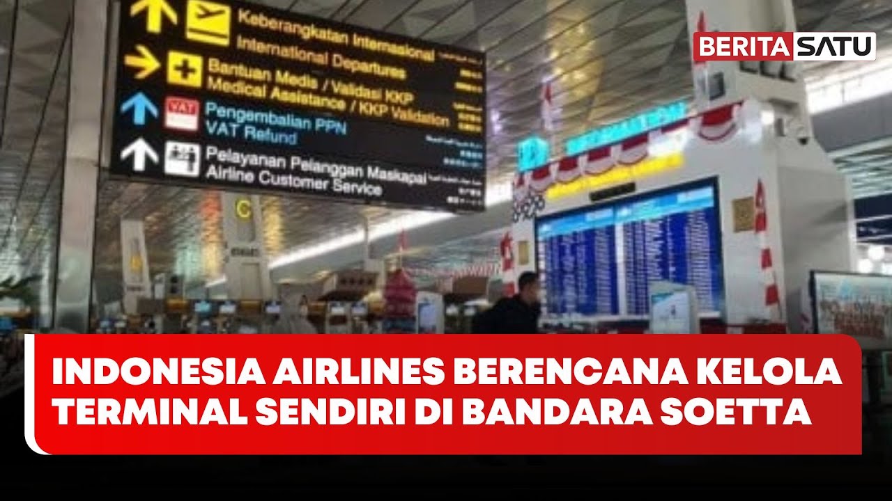 Indonesia Airlines Berencana Kelola Terminal Sendiri di Bandara Soetta | Beritasatu