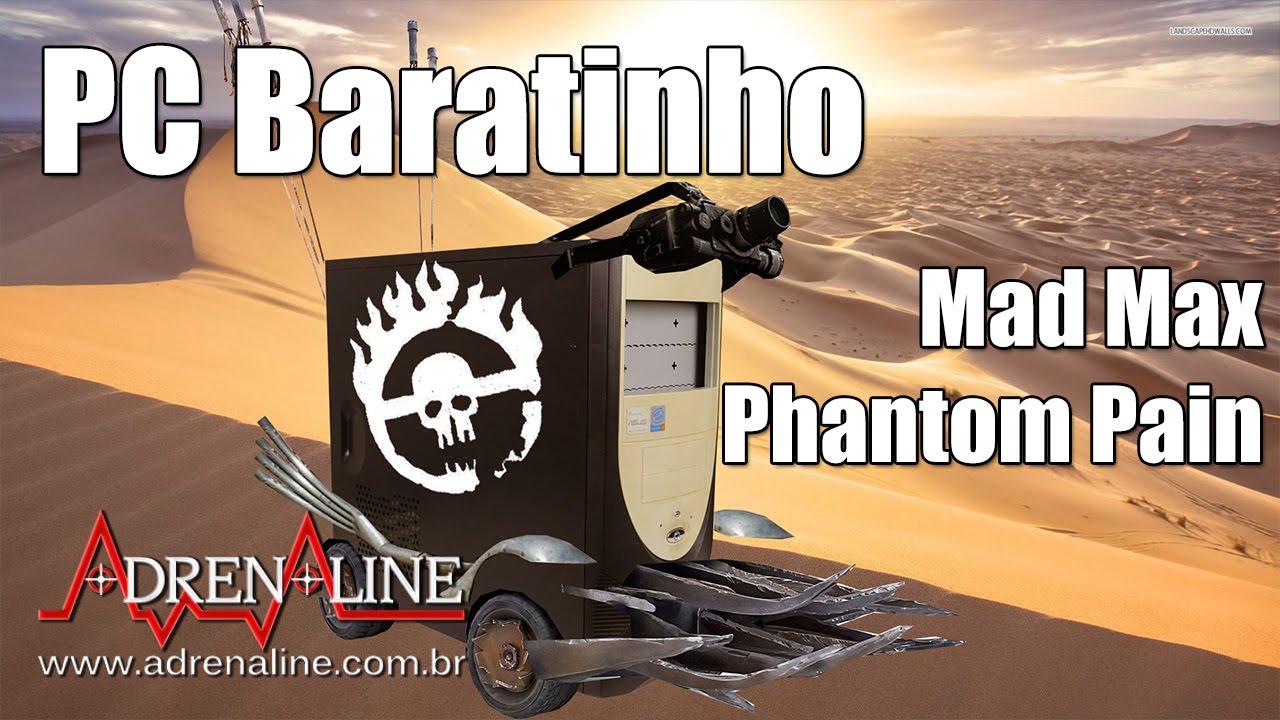 PC Baratinho para Jogar vs Mad Max e Metal Gear Solid V: The Phantom Pain