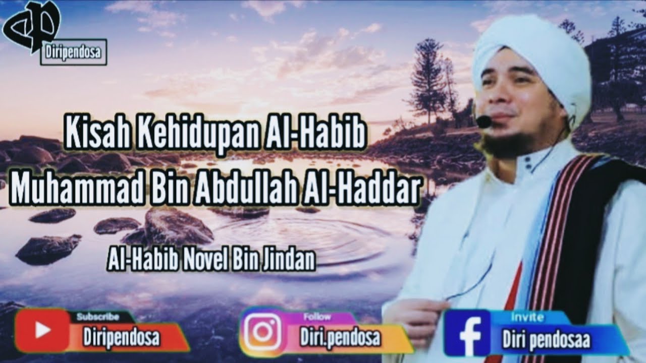 Kisah Kehidupan Al-Habib Muhammad Bin Abdullah Al-Haddar || Habib Novel Bin Jindan