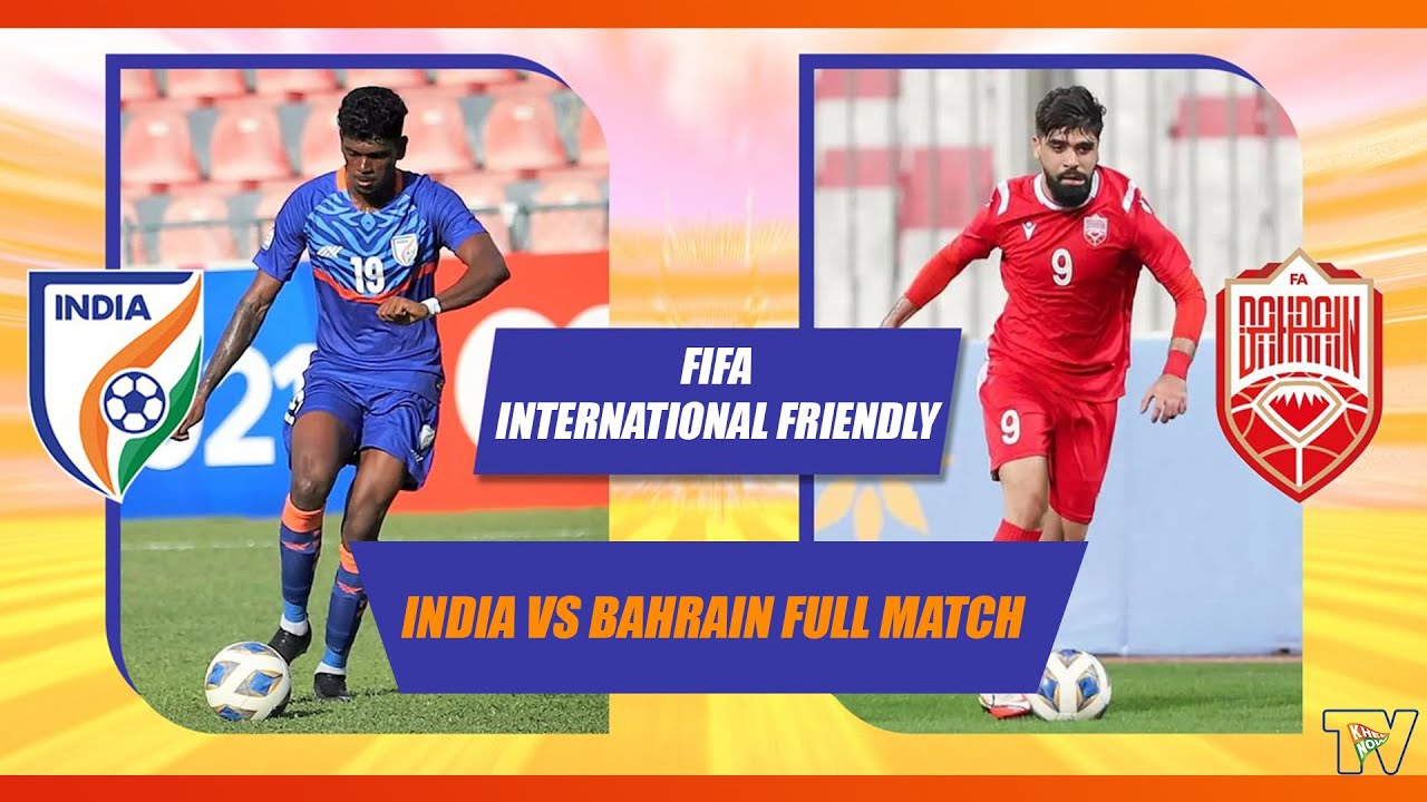 FIFA International Friendly 2022: India Vs Bahrain Full Match
