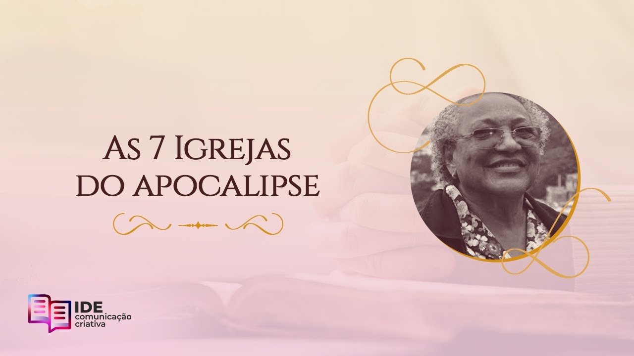 As 7 Igrejas do Apocalipse - Miss. Edméia Williams
