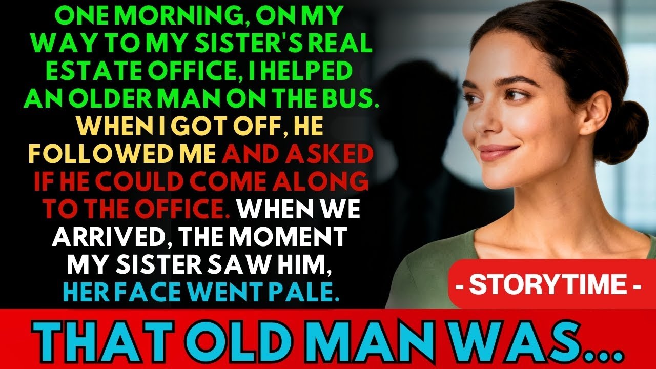 I Helped an Old Man on the Bus — My Sister Turned White When She Saw Him in Her Office