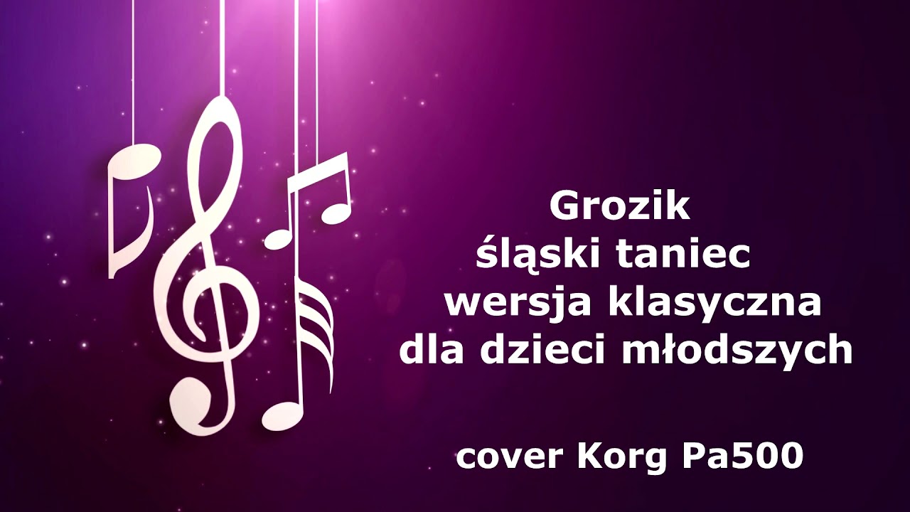 Grozik - taniec śląski wersja klasyczna dla dzieci młodszych - cover Korg Pa500