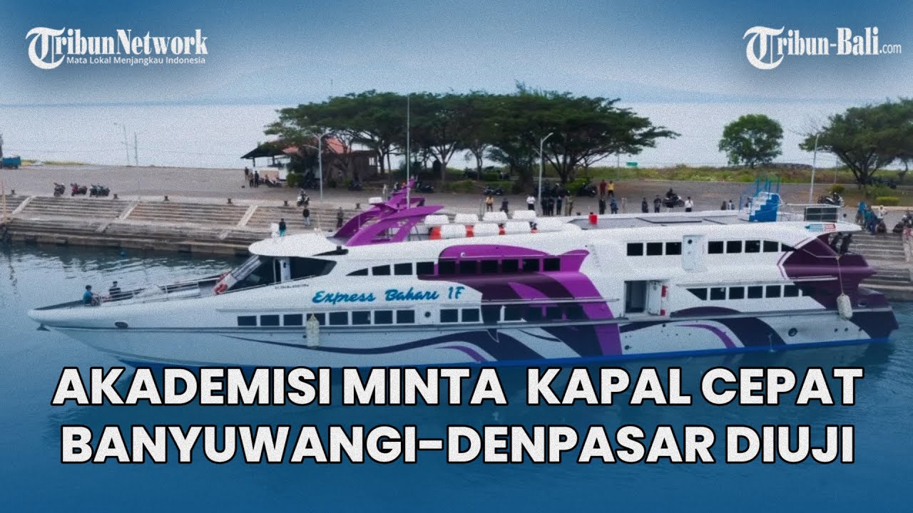 Kapal Tenggelam Bikin Trauma, Akademisi Minta Kelayakan Kapal Cepat Banyuwangi-Denpasar Bali Diuji