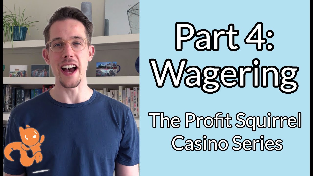 Part 4: What Are Wagering Requirements? | Casino Offers | Profit Squirrel