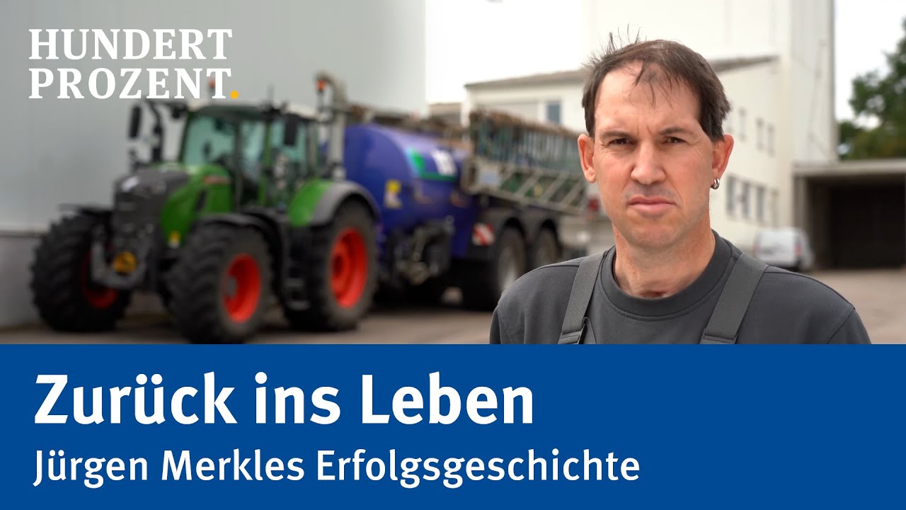 HUNDERT PROZENT vor Ort: Zurück ins Leben. Jürgen Merkles Erfolgsgeschichte