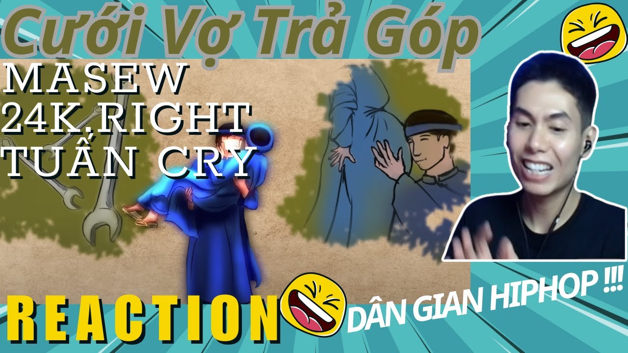 [REACTION] Cưới Vợ Trả Góp - Masew x 24K.RIGHT x Tuấn Cry | NHẠC DÂN CA CĂNG NHẤT 2025 !!!