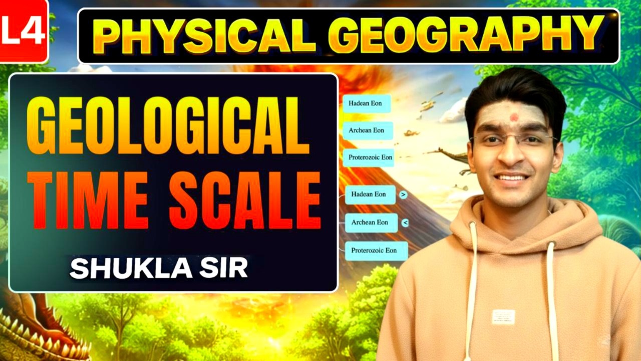 Geography: Geological Time Scale (भूवैज्ञानिक समय मापक्रम) for SSC CGL, CPO, CDS 2026 by Shukla Sir