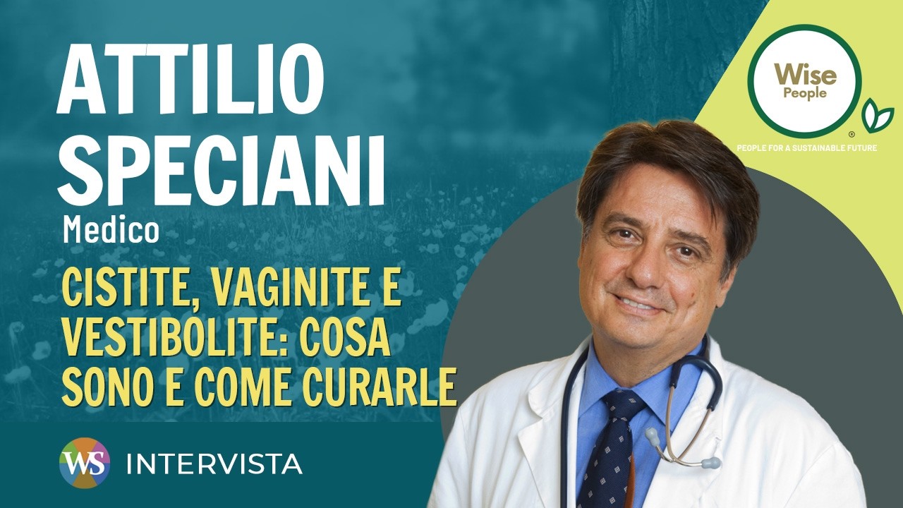 Cistite, vaginite e vestibolite: cosa sono e come curarle. I consigli di Attilio Speciani
