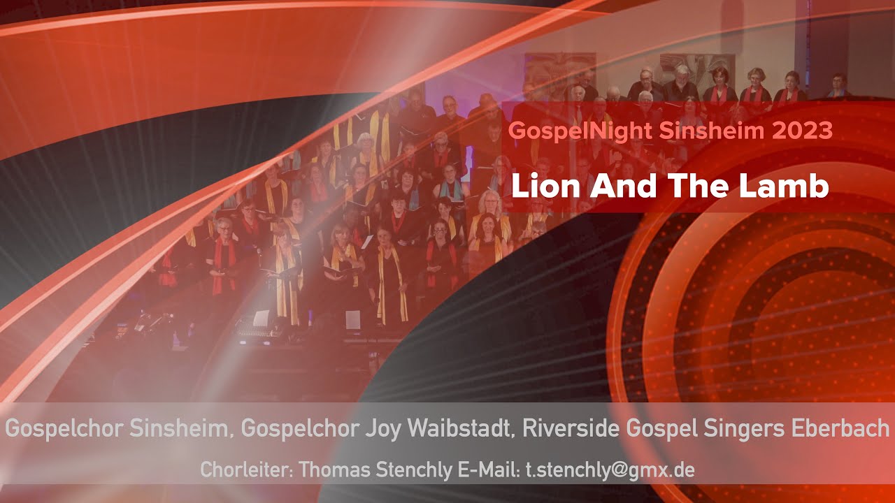 Lion And The Lamb, Leeland Mooring, Arrangement Cliff Duren, Gospelchor, Chorleiter Thomas Stenchly