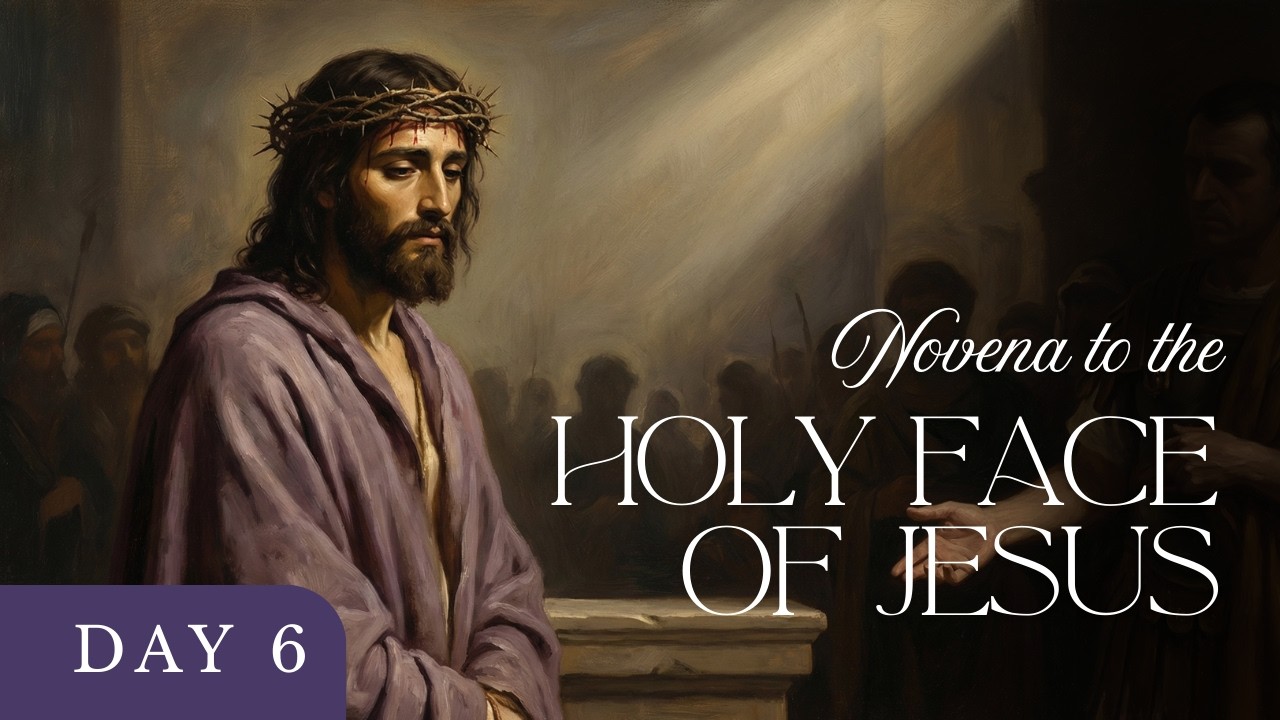 Holy Face of Jesus Novena | Day 6 — Ecce Homo