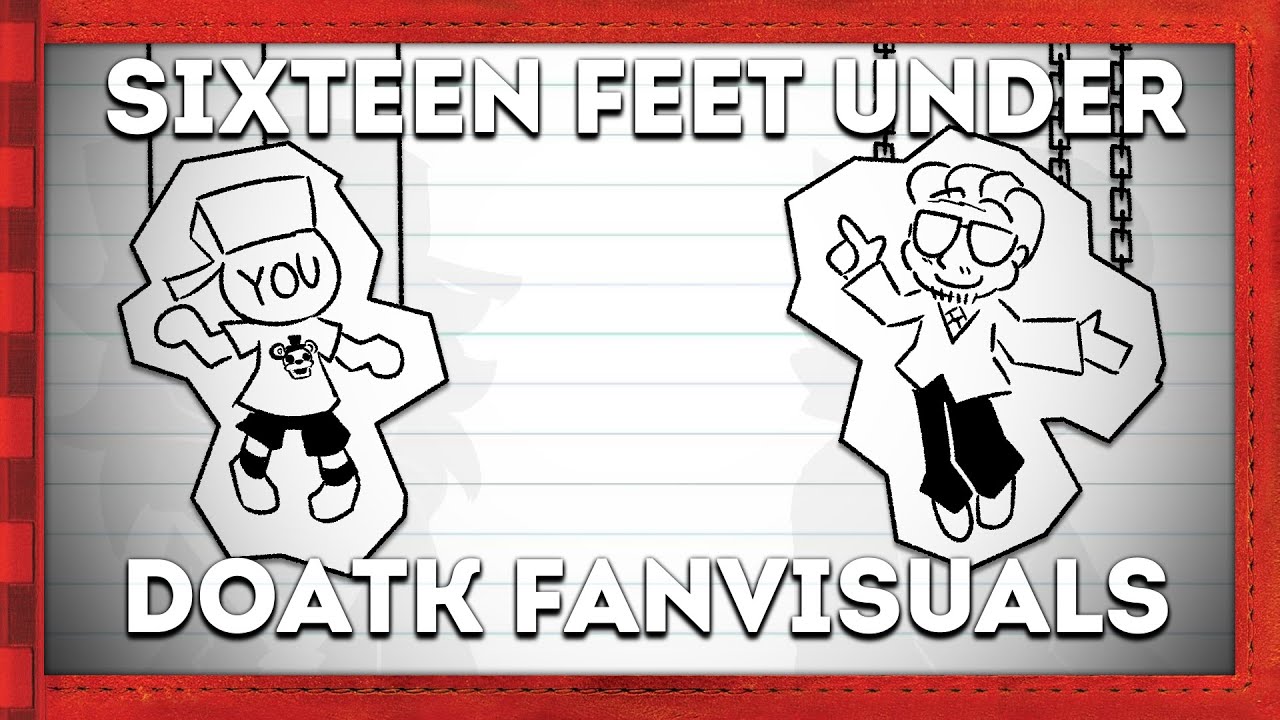 [DOATK FANMADE VISUALS] Sixteen Feet Under