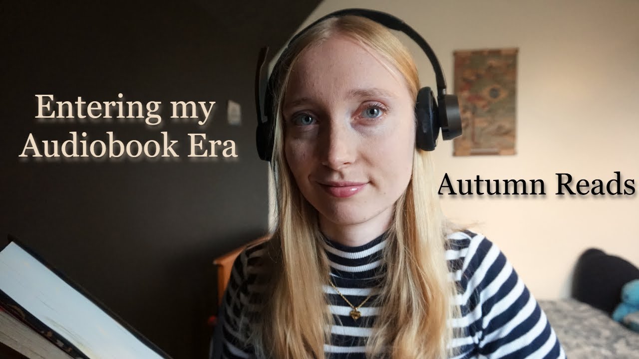 Autumn Reads | Entering my Audiobook Era