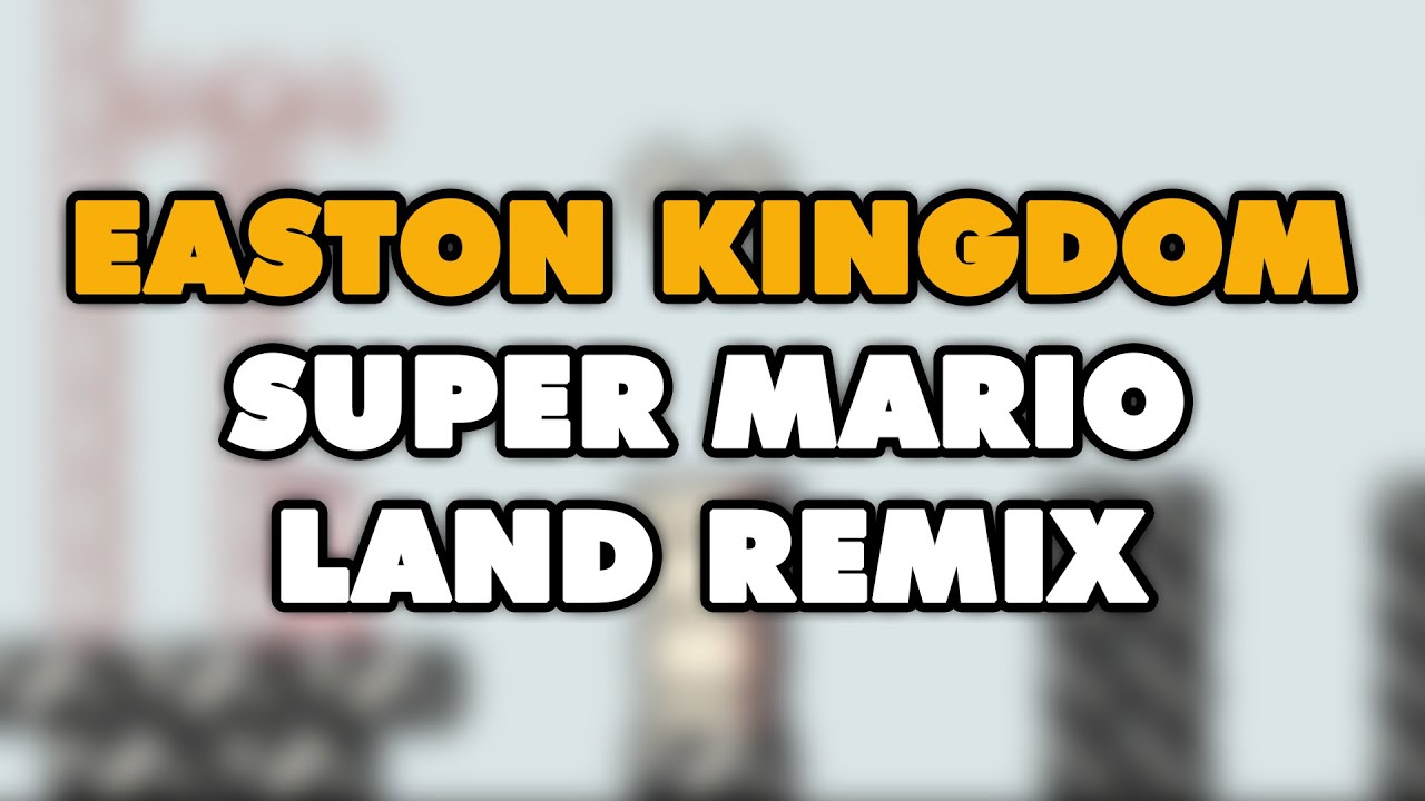 Super Mario Land - Easton Kingdom (Remix)